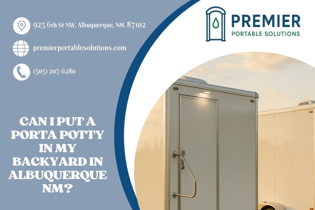 Can I Put A Porta Potty In My Backyard in Albuquerque NM