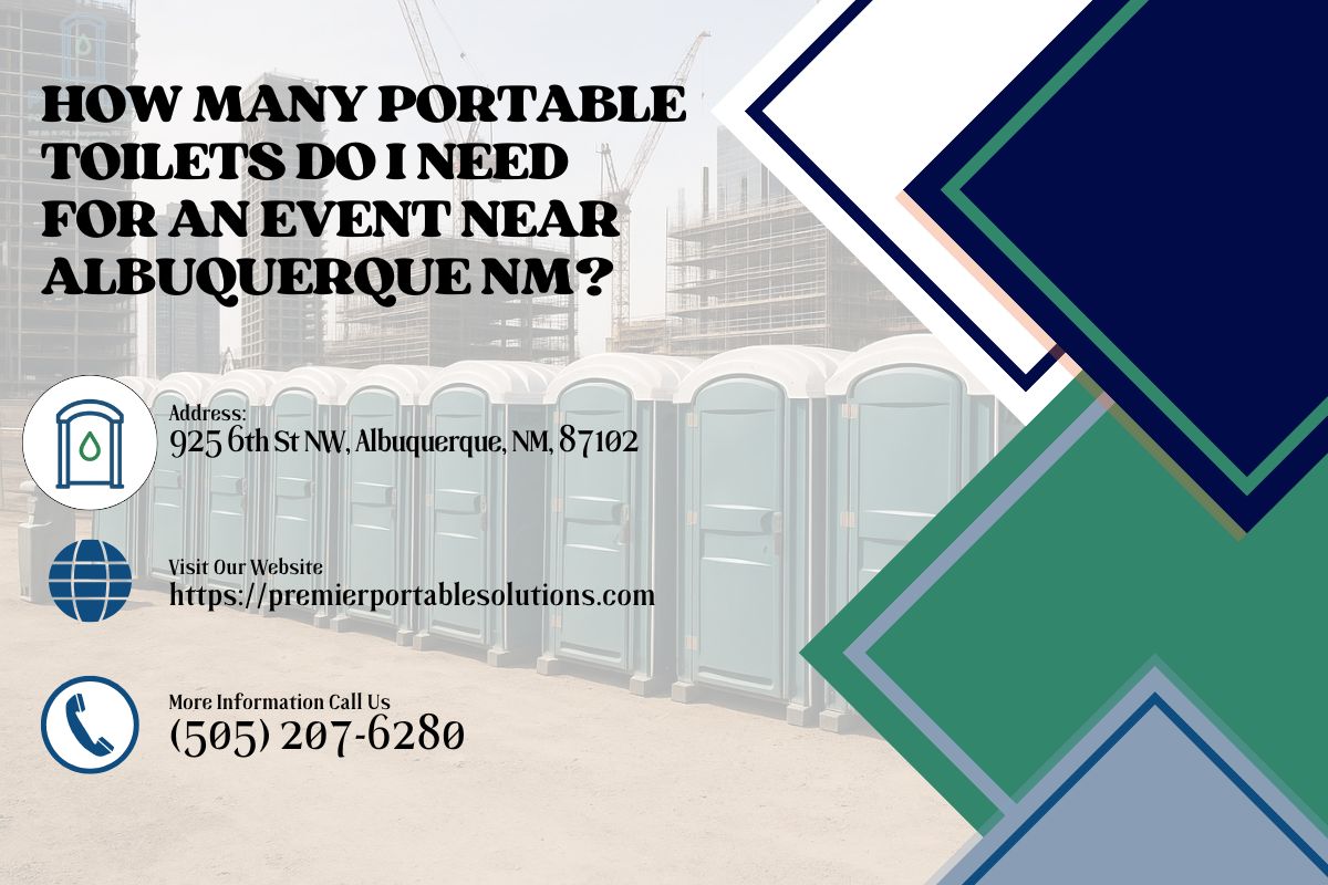 How Many Portable Toilets Do I Need For An Event near Albuquerque NM