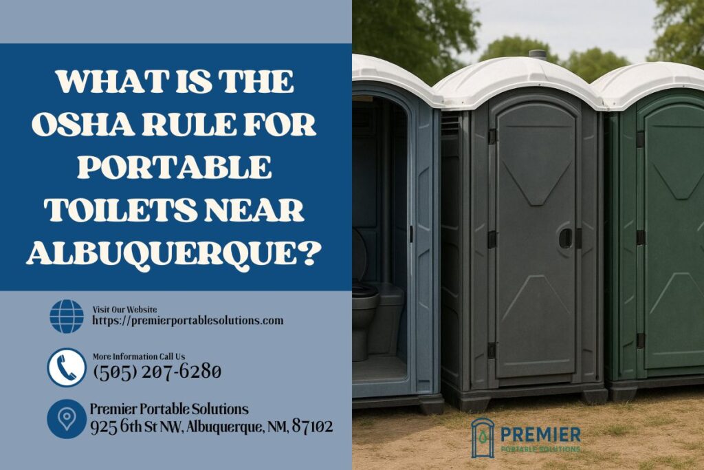 What Is The OSHA Rule For Portable Toilets near Albuquerque