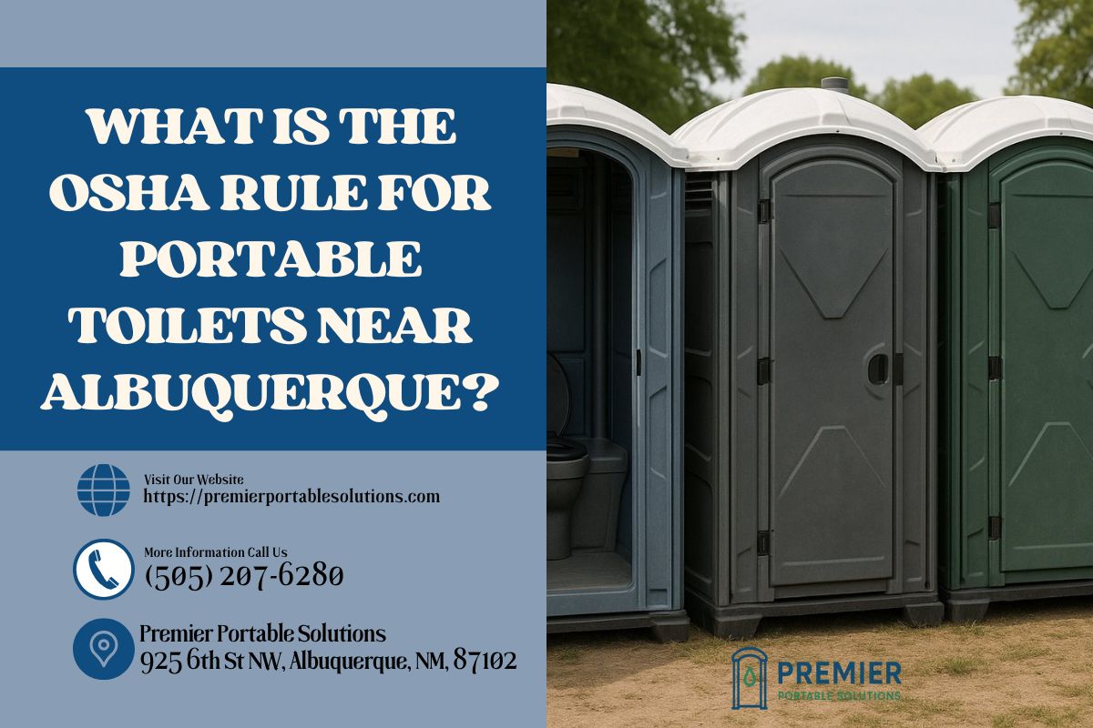 What Is The OSHA Rule For Portable Toilets near Albuquerque